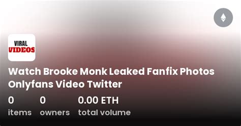 brooke monk fanfix leaked|Brooke Monk Porn & Sex Reels